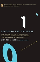 Decoding the universe : how the new science of information is explaining everything in the cosmos, from our brains to black holes