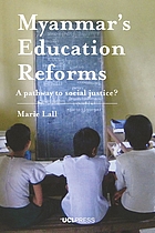 Myanmar's Education Reforms A pathway to social justice?