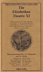 The Elizabethan theatre XI : papers given at the eleventh International Conference on Elizabethan Theatre held at the University of Waterloo, Waterloo, Ontario, in July 1985