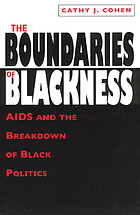 The boundaries of blackness : AIDS and the breakdown of black politics
