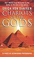 Chariots of the gods? : unsolved mysteries of... by Erich von Däniken