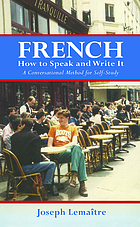 French : how to speak and write it : an informal conversational method for self study with 400 illustrations