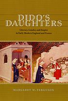 Dido's daughters literacy, gender, and empire in early modern England and France