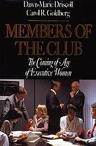 Members of the club : the coming of age of executive women
