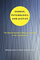 Gender, psychology, and justice : the mental health of women andgirls in the legal system