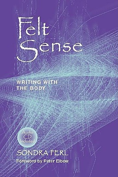 Felt sense : writing with the body | WorldCat.org