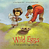 Wild eggs : a tale of Arctic egg collecting by  Suzie Napayok-Short 