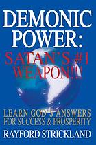 Demonic Power : Satan's #1 Weapon!!!.