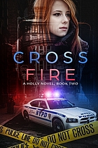 Cross fire : a Holly novel