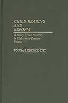 Child-rearing and reform : a study of the nobility in eighteenth-century Poland