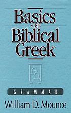 Basics of Biblical Greek ; Grammar