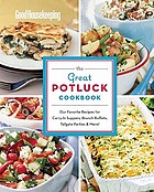Good housekeeping the great potluck cookbook : our favorite recipes for carry-in suppers, brunch buffets, tailgate parties & more!