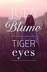 Tiger eyes by Judy Blume