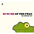 Beware of the frog door William Bee
