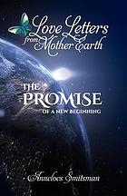 Love letters from Mother Earth : the promise of a new beginning