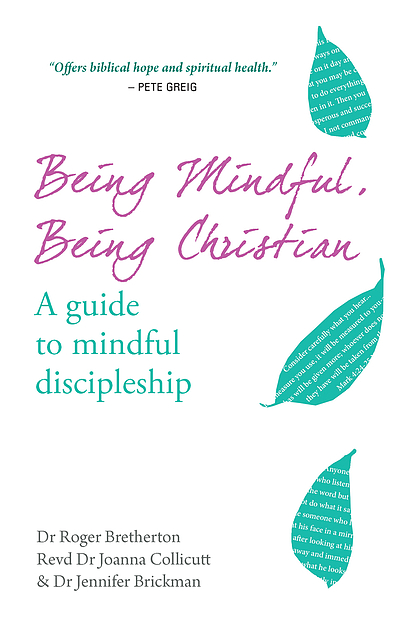 Being mindful, being Christian : a guide to mindful discipleship ...