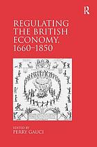 Regulating the british economy, 1660-1850