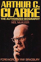 Arthur C. Clarke : the authorized biography