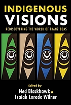Indigenous visions : rediscovering the world of Franz Boas