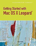 Getting started with Mac OS X Leopard : illustrated
