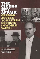 The Cicero spy affair : German access to British secrets in World War II