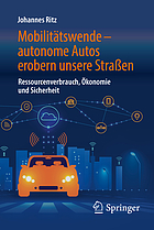 Mobilitätswende - autonome Autos erobern unsere Straßen Ressourcenverbrauch, Ökonomie und Sicherheit
