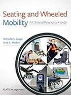 Seating and wheeled mobility : a clinical resource guide