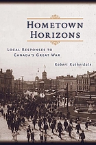 Hometown horizons : local responses to Canada's Great War