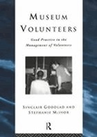 Museum volunteers : good practice in the management of volunteers