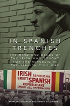 In Spanish trenches : the minds and deeds of the Irish who fought for the Republic in the Spanish Civil War