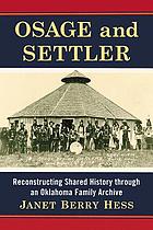 Osage and settler : reconstructing shared history through an Oklahoma family archive