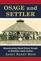 Osage and settler : reconstructing shared history through an Oklahoma family archive