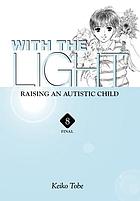 With the light : raising an autistic child