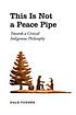 This is not a peace pipe : towards a critical... by  Dale Turner 
