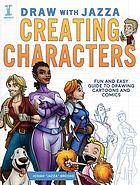 Draw With Jazza Creating Characters Fun And Easy Guide To Drawing Cartoons And Comics Ebook 16 Worldcat Org