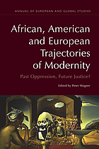 African, American and European trajectories of modernity : past oppression, future justice?