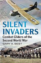 Silent invaders : Combat gliders of the Second World War