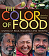 The color of food : stories of race, resilience... by Natasha Bowens