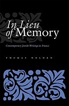 In lieu of memory : contemporary Jewish writing in France