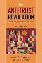 The antitrust revolution : economics, competition, and policy