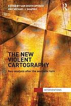 The new violent cartography : geo-analysis after the aesthetic turn