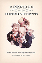 Appetite and its discontents : science, medicine, and the urge to eat, 1750-1950
