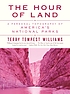 The hour of land : a personal topography of America's... 著者： Terry Tempest Williams