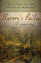 Slavery's exiles : the story of the American Maroons