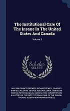 The institutional care of the insane in the United States and Canada,
