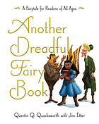 Another dreadful fairy book : narrated by Quentin Q. Quacksworth, Esq.