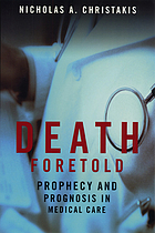 Death foretold : prophecy and prognosis in medical care