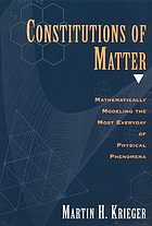 Constitutions of matter : mathematically modeling the most everyday of physical phenomena