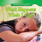 What Happens When I Cry?