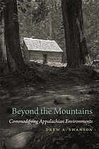 Beyond the mountains : commodifying Appalachian environments